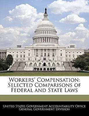 Odškodnenie pracovníkov: Vybrané porovnania federálnych a štátnych zákonov - Workers' Compensation: Selected Comparisons of Federal and State Laws
