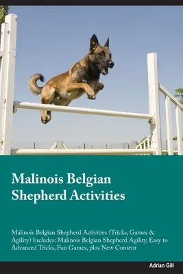 Aktivity s belgickým ovčiakom Malinois Aktivity s belgickým ovčiakom Malinois (triky, hry a agility) Obsahuje: Malinois belgický ovčiak agility, jednoduché - Malinois Belgian Shepherd Activities Malinois Belgian Shepherd Activities (Tricks, Games & Agility) Includes: Malinois Belgian Shepherd Agility, Easy