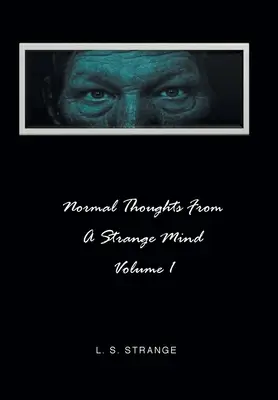 Normálne myšlienky z divnej mysle: I. zväzok - Normal Thoughts from a Strange Mind: Volume I