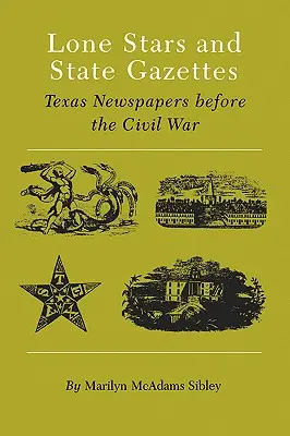 Osamelé hviezdy a štátnice: Texaské noviny pred občianskou vojnou - Lone Stars and State Gazettes: Texas Newspapers Before the Civil War