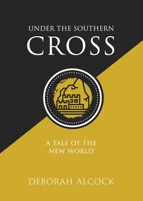 Pod Južným krížom: Príbeh o Novom svete - Under the Southern Cross: A Tale of the New World
