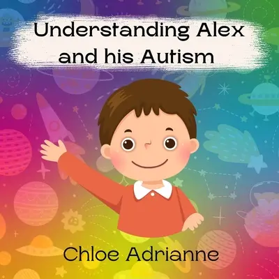 Pochopenie Alexa a jeho autizmu - Understanding Alex and his Autism