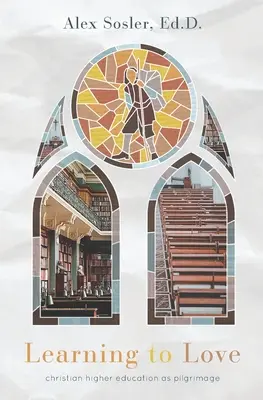 Učiť sa milovať: Kresťanská vysoká škola ako púť - Learning to Love: Christian College as Pilgrimage