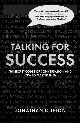 Hovoriť pre úspech: Tajné kódy konverzácie - a ako ich zvládnuť - Talking for Success: The Secret Codes of Conversation - And How to Master Them