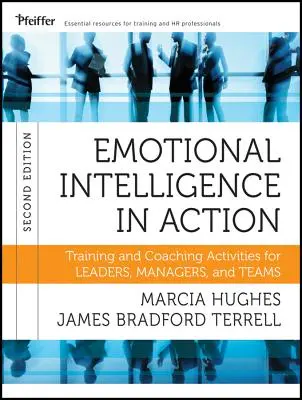 Emočná inteligencia v praxi: Vydanie: Školenia a tréningy pre lídrov, manažérov a tímy - Emotional Intelligence in Action: Training and Coaching Activities for Leaders, Managers, and Teams, 2nd Edition