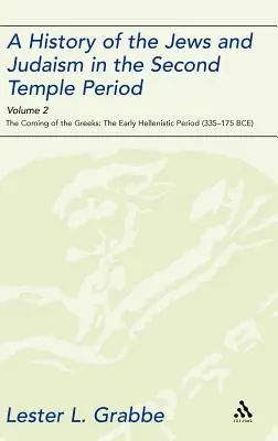 Dejiny Židov a judaizmu v období druhého chrámu, 2. zväzok: Príchod Grékov: Rané helenistické obdobie - A History of the Jews and Judaism in the Second Temple Period, Volume 2: The Coming of the Greeks: The Early Hellenistic Period