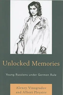 Odomknuté spomienky: Mladí Rusi pod nemeckou vládou - Unlocked Memories: Young Russians under German Rule