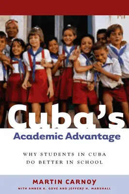 Akademická výhoda Kuby: Prečo sa študentom na Kube darí lepšie v škole - Cuba's Academic Advantage: Why Students in Cuba Do Better in School