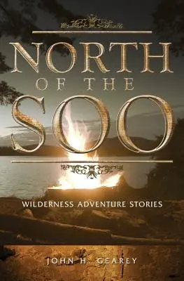 Na sever od Soo: Dobrodružné príbehy z divočiny - North of the Soo: Wilderness Adventure Stories