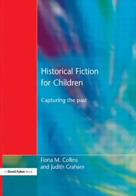Historická literatúra pre deti: Zachytenie minulosti - Historical Fiction for Children: Capturing the Past