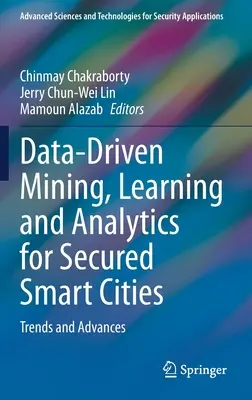 Ťažba, učenie a analýza na základe údajov pre bezpečné inteligentné mestá: Trendy a pokroky - Data-Driven Mining, Learning and Analytics for Secured Smart Cities: Trends and Advances