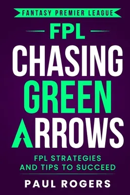 Fantasy Premier League: Stratégie a tipy na úspech vo FPL - Fantasy Premier League: FPL Strategies and Tips to Succeed