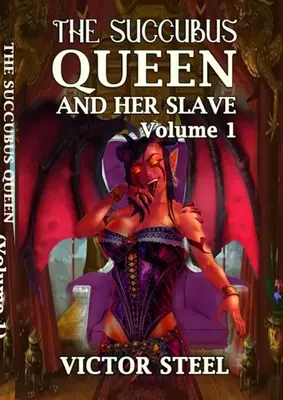 Kráľovná succubus: prvý diel - The succubus queen: volume one