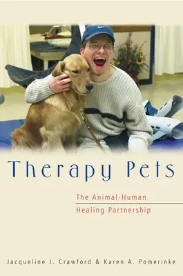 Terapeutické zvieratá: partnerstvo medzi zvieratami a ľuďmi - Therapy Pets: The Animal-Human Healing Partnership