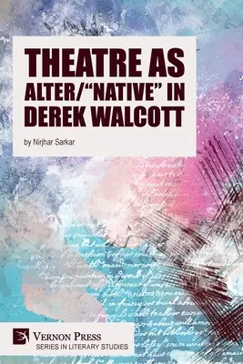 Divadlo ako alter/národné“ u Dereka Walcotta“ - Theatre as Alter/Native