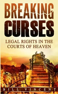 Zlomenie kliatby: Zákonné práva na nebeských súdoch - Breaking Curses: Legal Rights in the Courts of Heaven
