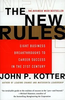 Nové pravidlá: Osem podnikateľských prelomov ku kariérnemu úspechu v 21. storočí - The New Rules: Eight Business Breakthroughs to Career Success in the 21st Century