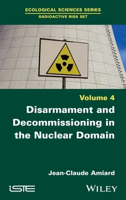 Odzbrojenie a vyraďovanie z prevádzky v jadrovej oblasti - Disarmament and Decommissioning in the Nuclear Domain