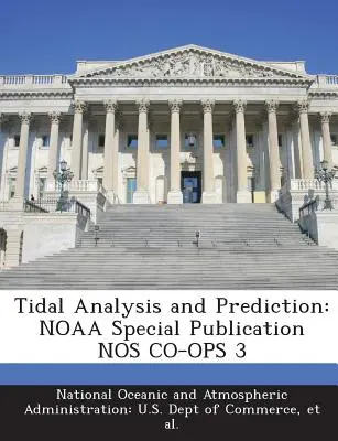 Analýza a predpovedanie prílivu a odlivu: Noaa Special Publication Nos Co-Ops 3 - Tidal Analysis and Prediction: Noaa Special Publication Nos Co-Ops 3