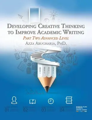 Rozvoj tvorivého myslenia na zlepšenie akademického písania: Druhá časť Pokročilá úroveň - Developing Creative Thinking to Improve Academic Writing: Part Two Advanced Level