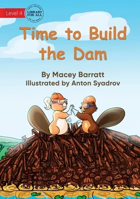 Čas postaviť priehradu - Time to Build the Dam