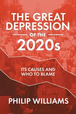 Veľká depresia v roku 2020: Jej príčiny a kto za to môže - The Great Depression of the 2020s: Its Causes and Who to Blame