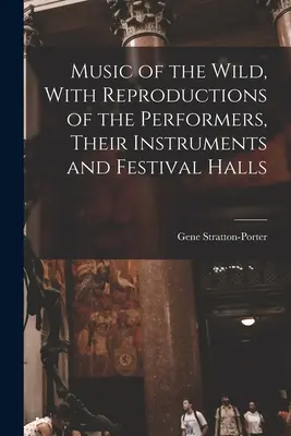Hudba divočiny s reprodukciami interpretov, ich nástrojov a festivalových sál - Music of the Wild, With Reproductions of the Performers, Their Instruments and Festival Halls