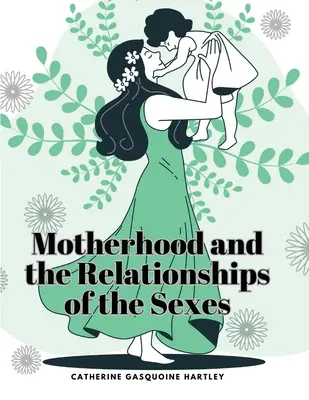 Materstvo a vzťahy medzi pohlaviami - Motherhood and the Relationships of the Sexes
