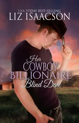 Jej kovbojský miliardár Rande naslepo - Her Cowboy Billionaire Blind Date