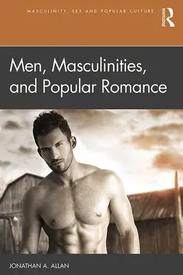 Muži, mužskosť a populárna romantika - Men, Masculinities, and Popular Romance