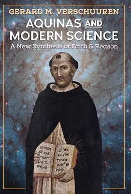 Akvinský a moderná veda: Nová syntéza viery a rozumu - Aquinas and Modern Science: A New Synthesis of Faith and Reason