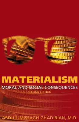 Materializmus: Materializmus: morálne a sociálne dôsledky - Materialism: Moral and Social Consequences