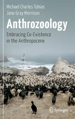 Antropológia: Vnímanie koexistencie v antropocéne - Anthrozoology: Embracing Co-Existence in the Anthropocene