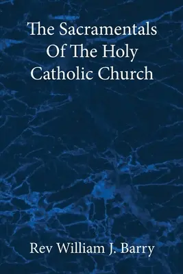 Sviatosti svätej katolíckej cirkvi: Vydanie vo veľkom formáte - The Sacramentals Of The Holy Catholic Church: Large Print Edition