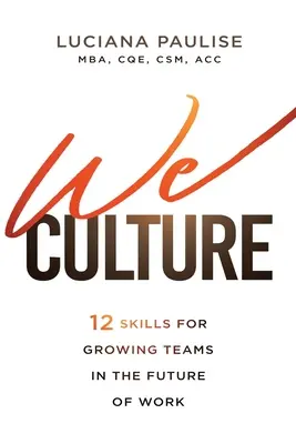 My, kultúra: 12 zručností pre rastúce tímy v budúcnosti práce - We Culture: 12 Skills for Growing Teams in the Future of Work