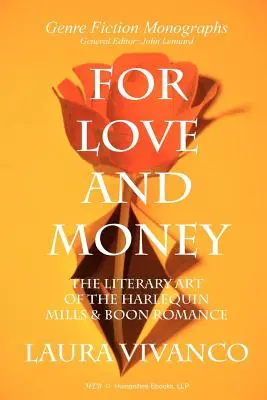 Pre lásku a peniaze: Literárne umenie románov Harlequin Mills & Boon - For Love and Money: The Literary Art of the Harlequin Mills & Boon Romance