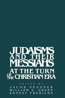 Judaizmus a jeho mesiáši na prelome kresťanskej éry - Judaisms and Their Messiahs at the Turn of the Christian Era