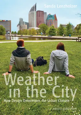Počasie v meste: Ako dizajn formuje mestskú klímu - Weather in the City: How Design Shapes the Urban Climate