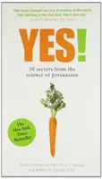 Áno! - 50 tajomstiev z vedy o presviedčaní - Yes! - 50 Secrets From the Science of Persuasion