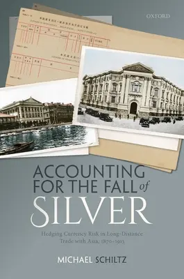 Zúčtovanie pádu striebra: zabezpečenie menového rizika v diaľkovom obchode s Áziou v rokoch 1870 - 1913 - Accounting for the Fall of Silver: Hedging Currency Risk in Long-Distance Trade with Asia, 1870-1913