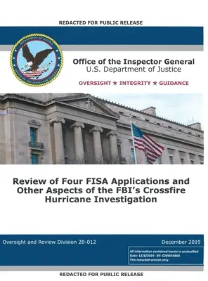 Správa Úradu generálneho inšpektora: Preskúmanie štyroch žiadostí FISA a ďalších aspektov vyšetrovania FBI v súvislosti s hurikánom Crossfire - Office of the Inspector General Report: Review of Four FISA Applications and Other Aspects of the FBI's Crossfire Hurricane Investigation