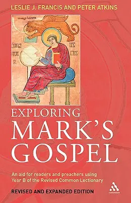Skúmanie Markovho evanjelia: Pomôcka pre čitateľov a kazateľov, ktorí používajú rok B revidovaného spoločného lekcionára - Exploring Mark's Gospel: An Aid for Readers and Preachers Using Year B of the Revised Common Lectionary