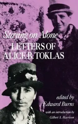 Zostať sám: Toklasová: Listy Alice B. Toklasovej - Staying on Alone: Letters of Alice B. Toklas