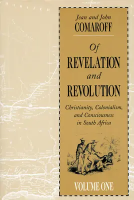 O zjavení a revolúcii, 1. diel: Kresťanstvo, kolonializmus a vedomie v Južnej Afrike - Of Revelation and Revolution, Volume 1: Christianity, Colonialism, and Consciousness in South Africa