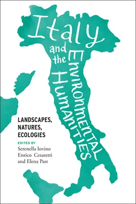 Taliansko a environmentálne humanitné vedy: Krajiny, príroda, ekológia - Italy and the Environmental Humanities: Landscapes, Natures, Ecologies