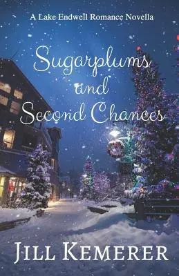 Sugarplums and Second Chances (Cukríky a druhé šance): Román o jazere Endwell - Sugarplums and Second Chances: A Lake Endwell Romance Novella