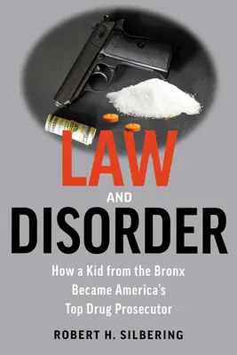 Zákon a neporiadok: Ako sa chlapec z Bronxu stal najlepším americkým protidrogovým prokurátorom - Law & Disorder: How a Kid from the Bronx Became America's Top Drug Prosecutor