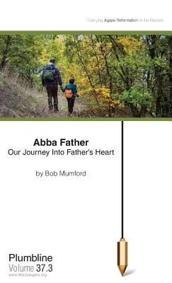 Abba Otec: Naša cesta do Otcovho srdca - Abba Father: Our Journey Into Father's Heart