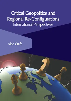 Kritická geopolitika a regionálne rekonfigurácie: Medzinárodné perspektívy - Critical Geopolitics and Regional Re-Configurations: International Perspectives
