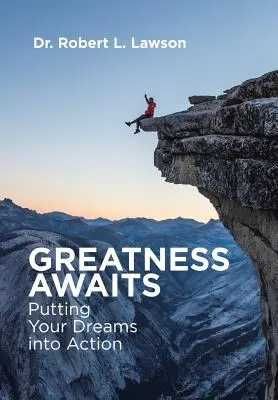 Veľkosť čaká: Svoje sny uvádzajte do života - Greatness Awaits: Putting Your Dreams into Action